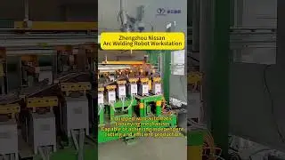 Zhengzhou Nissan Arc Welding Robot Workstation.