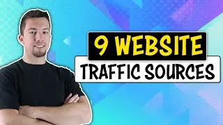 9 Website Traffic Sources | Get Thousands of Visitors to Your Blog