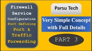 Port Defining | Port & Traffic Forwarding | Masquerade | Firewall Conf. in Linux (Part-3)| Parsutech