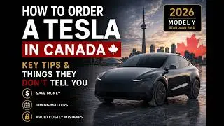 How to Order a Tesla in Canada - Key Tips & Things They Don't Tell You