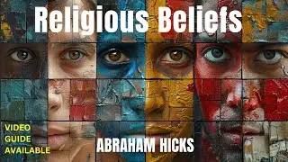 Abraham Hicks Exposes the Truth About Religious Beliefs