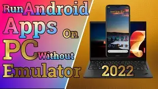 How To Run Android Apps On PC Without Installing Emulator 2022 | Use Android Operating System On PC