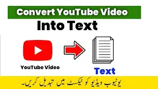 How To Convert YouTube Video To Text | Transcribe YouTube Video into Text Paragraphs