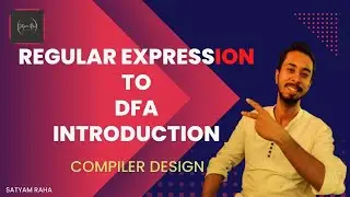 Regular Expression to DFA directly | Introduction | Compiler Design | Satyam Raha