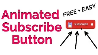 YouTube Animated Subscribe Button Template - FREE + EASY