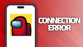 How To Fix Among Us App Connection Error | Final Solution