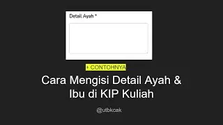 Cara Mengisi Detail Ayah dan Ibu di KIP Kuliah