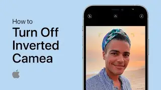How To Turn Off Inverted Camera on iPhone