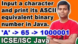Input a character and print its ASCII equivalent binary number in Java ✅ | Important 🖋️ | Computer 💻