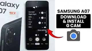 How to Download and Install Google Camera (GCam) in Samsung A07