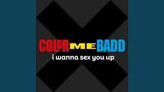 I Wanna Sex You Up (Xtended Mix)