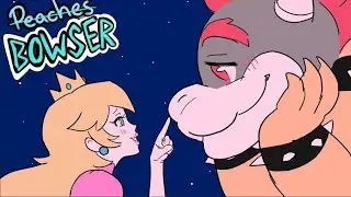 Peaches but Bowser Bowser Bowser