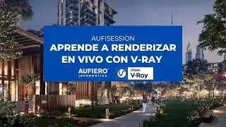 ¡Aufisession EN VIVO! Aprende a renderizar en V-Ray