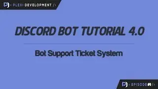 Discord Bot Tutorial: Bot Support Ticket System [ep. 6]