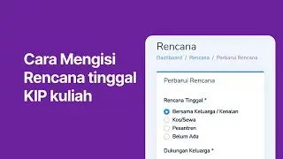 Cara Mengisi Rencana Tinggal KIP Kuliah