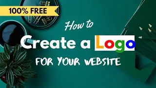 How to Make a Logo for your Website [100% FREE]