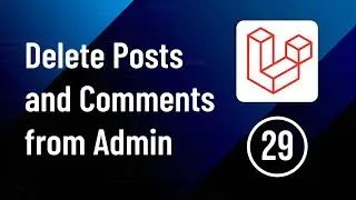 Deleting Posts and Comments by Admin Users - Part 29 | Laravel Social Media Website