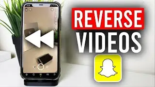 How To Reverse Video On Snapchat | Put Videos In Reverse On Snapchat
