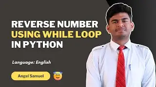 Program to Reverse Any Number Using While Loop in Python | CodeWithAngel