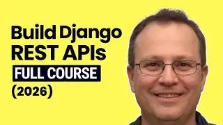 Django REST Framework Full Course - Beginner to Pro (2026)