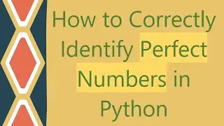 How to Correctly Identify Perfect Numbers in Python