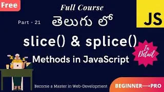 #21. Slice & Splice Methods in JavaScript Telugu