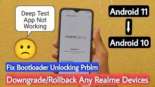 Downgrade Realme UI 2.0 to 1.0 | Rollback Android 11 to Android 10 | Fix Deep Test App Not Working