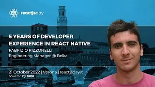 5 years of DEVeloper EXperience in React Native | Fabrizio Rizzonelli | reactjsday 2022