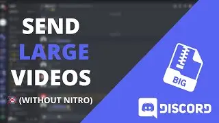 How To Send Large Videos on Discord (without nitro)