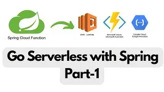 Go Serverless with Spring Cloud Function | Spring in Cloud