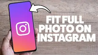 How To Fit Whole Picture On Instagram 2025 (iPhone & Android)