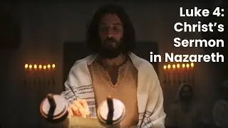 Teaching With The Chosen: Christ's Sermon in Nazareth, Luke 