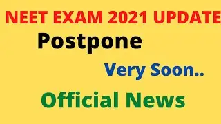 Neet 2021 postponed | NEET 2021 Expected Date | neet latest update news today | neet 2021 Postponed