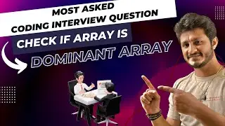 Check if the Array is Dominant Array - Common Coding Interview Question