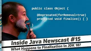 What Happens to Finalization in JDK 18? - Inside Java Newscast #15