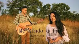 Majo y Dan - Me Rindo a Ti - [Cover Wilber & Celeste]