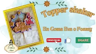 💥💥💥TOPPER SHAKER💥💥💥En Goma Eva o Foamy