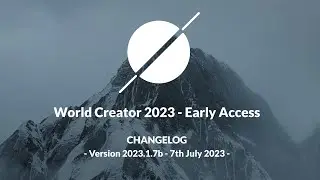 World Creator 2023 Early Access Preview - Changelog 2023.1.7b