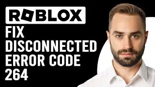 How To Fix Disconnected Error Code 264 Roblox (How Do You Fix Code 264 On Roblox?)