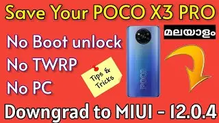 SAVE POCO X3 PRO from bricking| Downgrade to 12.0.4 | Downgrade any version without TWRP & Unlocking