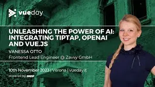 Unleashing the Power of AI: Integrating Tiptap, OpenAI, and Vue.js | Vanessa Otto | vueday 2023