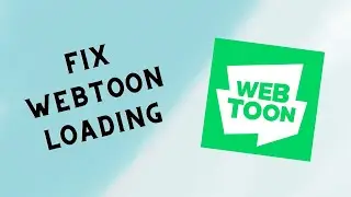 How to Fix Webtoon app stuck on the loading screen