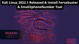 Kali Linux 2022.1 Released |  New Features and Reviews && Install feroxbuster & email2phonenumber