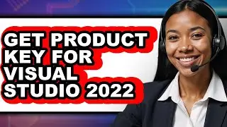 How to Get Product Key for Visual Studio 2022 (updated)