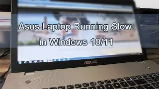 Asus Laptop Slow Performance  | How to Fix Asus Laptop Running Slow in Windows 10/11