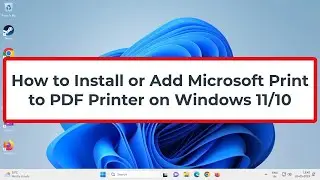 How to Install or Add Microsoft Print to PDF Printer on Windows 11/10