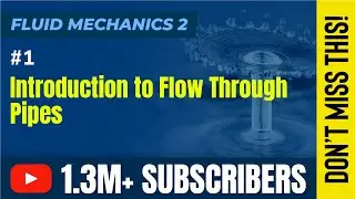 Introduction to Flow Through Pipes - Flow Through Pipes - Fluid Mechanics 2