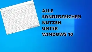 Alle Sonderzeichen unter Windows 10 nutzen