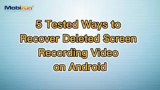 5 Tested Ways to Recover Deleted Screen Recording Video on Android