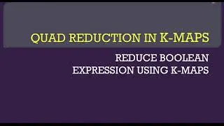 #20 Quad Reduction in K-Map | Boolean Algebra | ISC Class 12